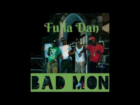 Fulla Dan - Bad Mon (Notorious Riddim)