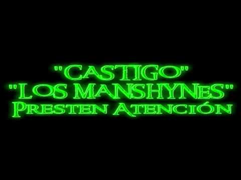 LOS MANSHYNES - CASTIGO - Presten Atención