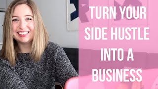 How to Make Your Side Hustle a Business and What I Learned
