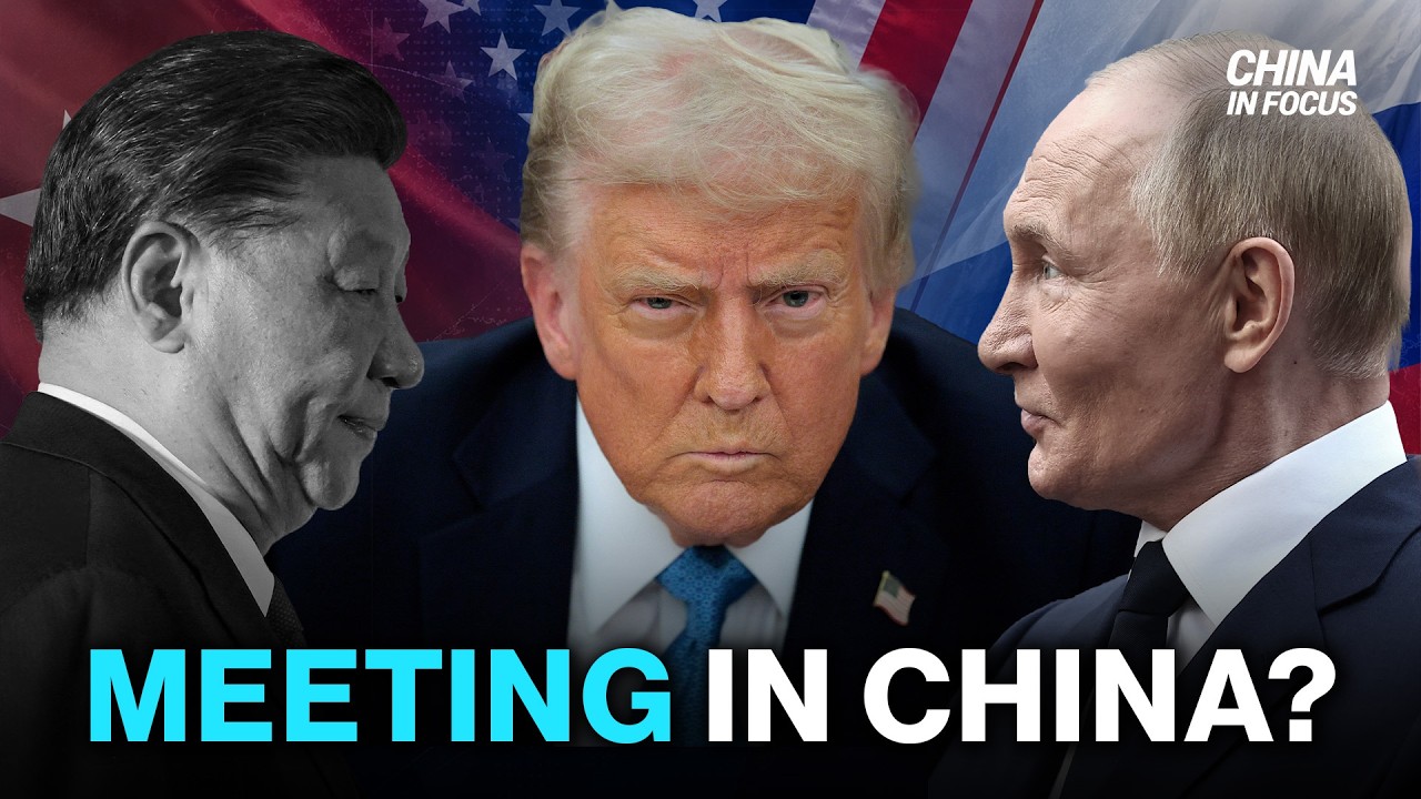 Putin Proposes Meeting with Trump in China | China in Focus