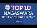 Chart Dangdut Terbaik Juli 2022 NAGASWARA TOP 10 DanceDhut MV Full