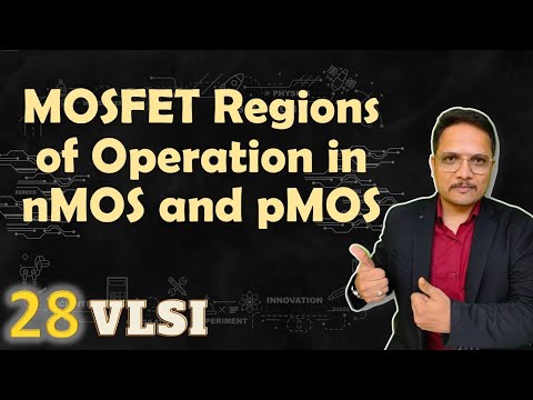 MOSFET regions of Operation with nMOS and pMOS OperatingRegionOfMOSFET MOSFET nMOS pMOS