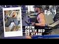From Death Bed To Stage Ep. 1 | Chest Workout | Posing Practice