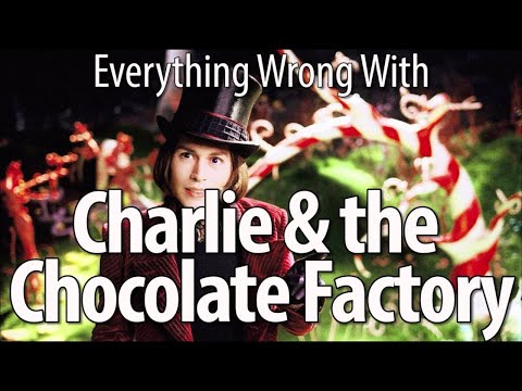 Everything Wrong With Charlie and the Chocolate Factory