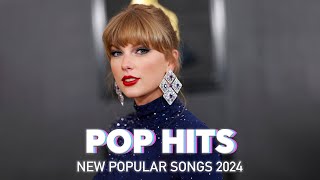 New Popular Songs 2024 ️🎵 New Music & Latest Hits of 2024 🔥 Pop Hits Mix 2024
