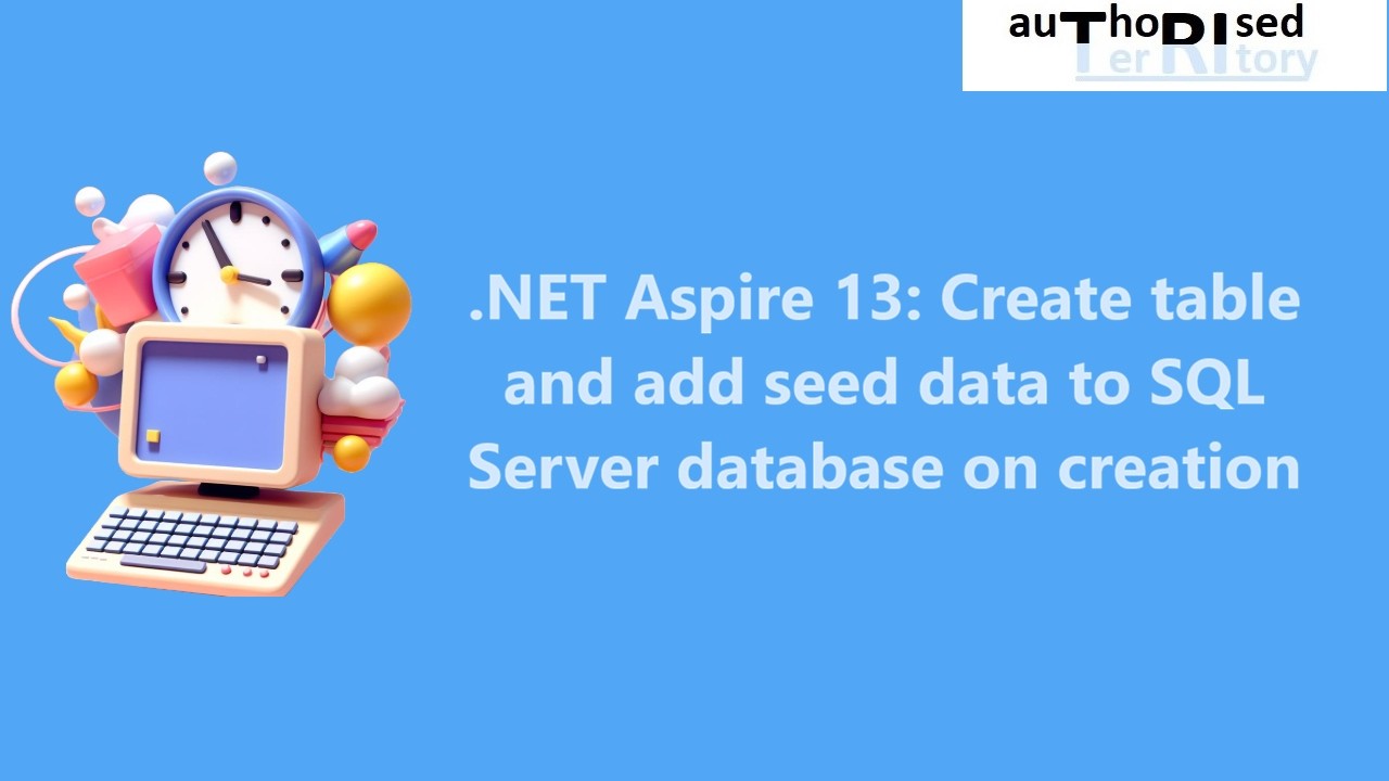sql server, .net and c# video tutorial: creating two... .NET Aspire 13: Create table and add seed data to SQL Server database ...