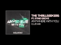 The Thrillseekers Ft Stine Grove - Anywhere With ...