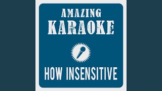 How Insensitive (Insensatez) (Karaoke Version) (Originally Performed By Sting &amp; Antonio Carlos...