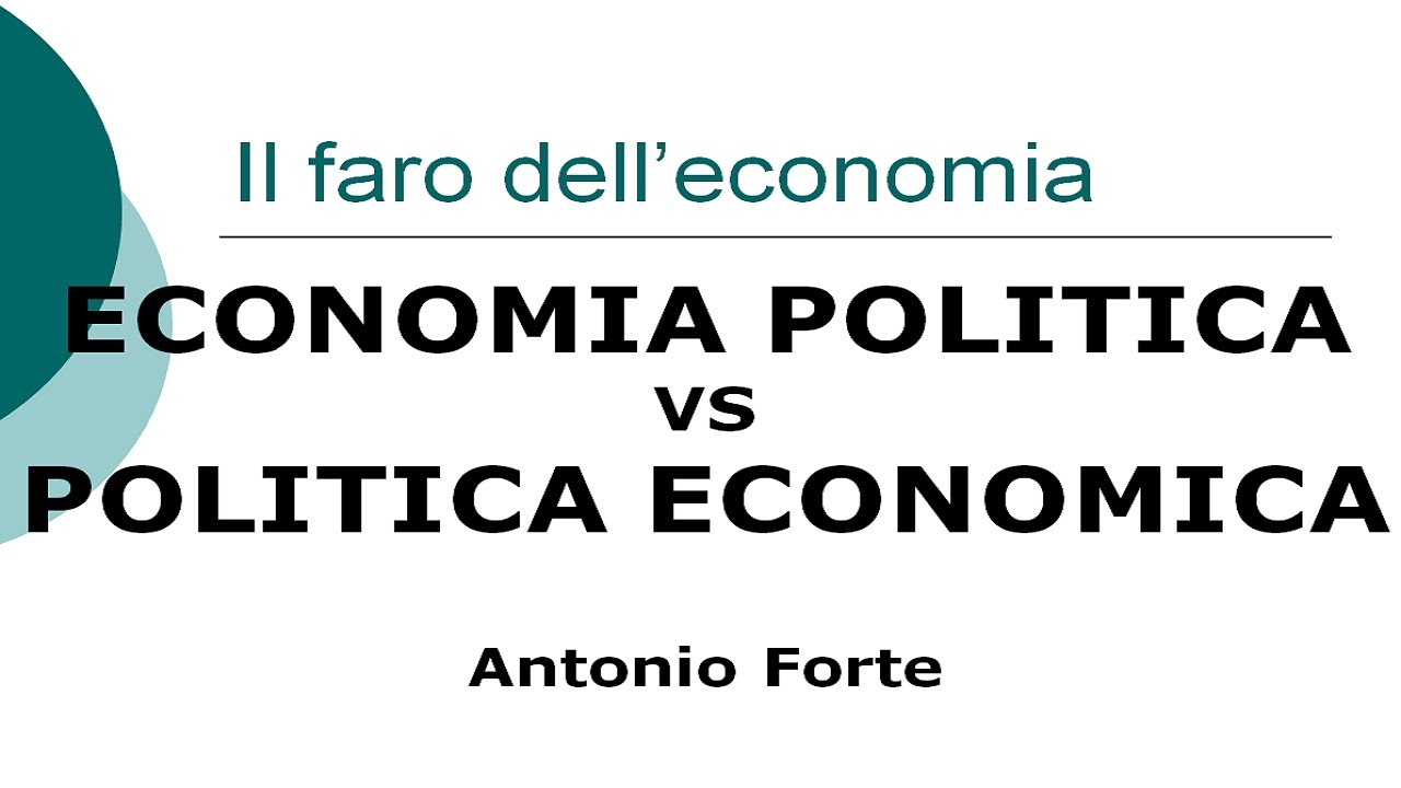 Lezione: Economia Politica vs Politica Economica