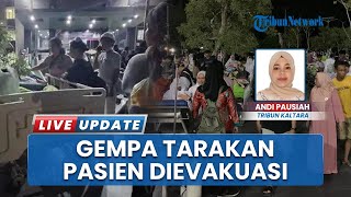 Pasien RSUD Tarakan Dievakuasi Usai Gempa, Sudah Kembali ke Perawatan Intensif