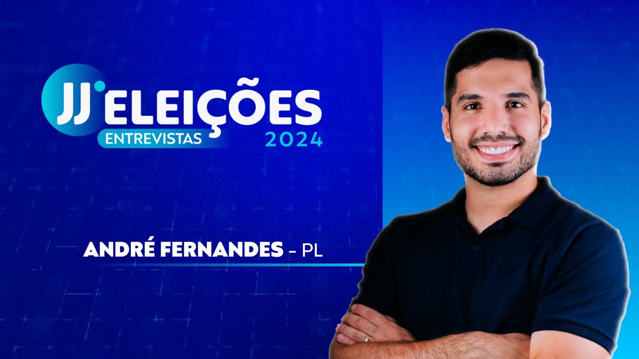 JJ ELEIÇÕES 2024 - ENTREVISTA COM ANDRÉ FERNANDES (PL)