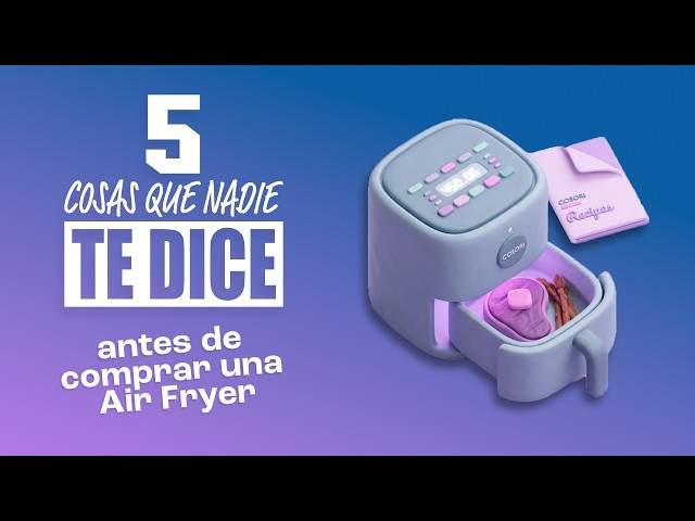 ¡No te compres una Airfryer sin antes ver este video!