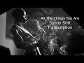 All The Things You Are-Sonny Stitt's (Eb) Transcription. Transcribed by Carles Margarit