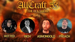 ALLCRAFT #53 - What we think about Battle for Azeroth  ft. PreachGaming, Asmongold, Hotted &amp; Rich