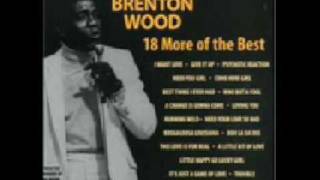 BRENTON WOOD -COME HERE GIRL