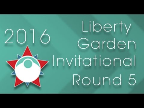 2016 Liberty Garden Invitational - Round 5