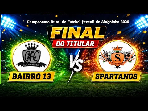 Bairro 13 x Spartanos | Final - Campeonato Rural de Futebol Titular de Alagoinha 2026