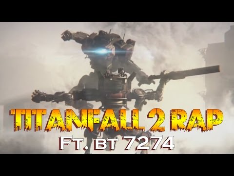 EPIC Titanfall 2 Rap Song Ft. Titan BT7274 | Daddyphatsnaps
