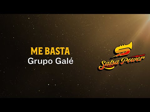 Me Basta, Grupo Galé, Video Letra - Salsa Power