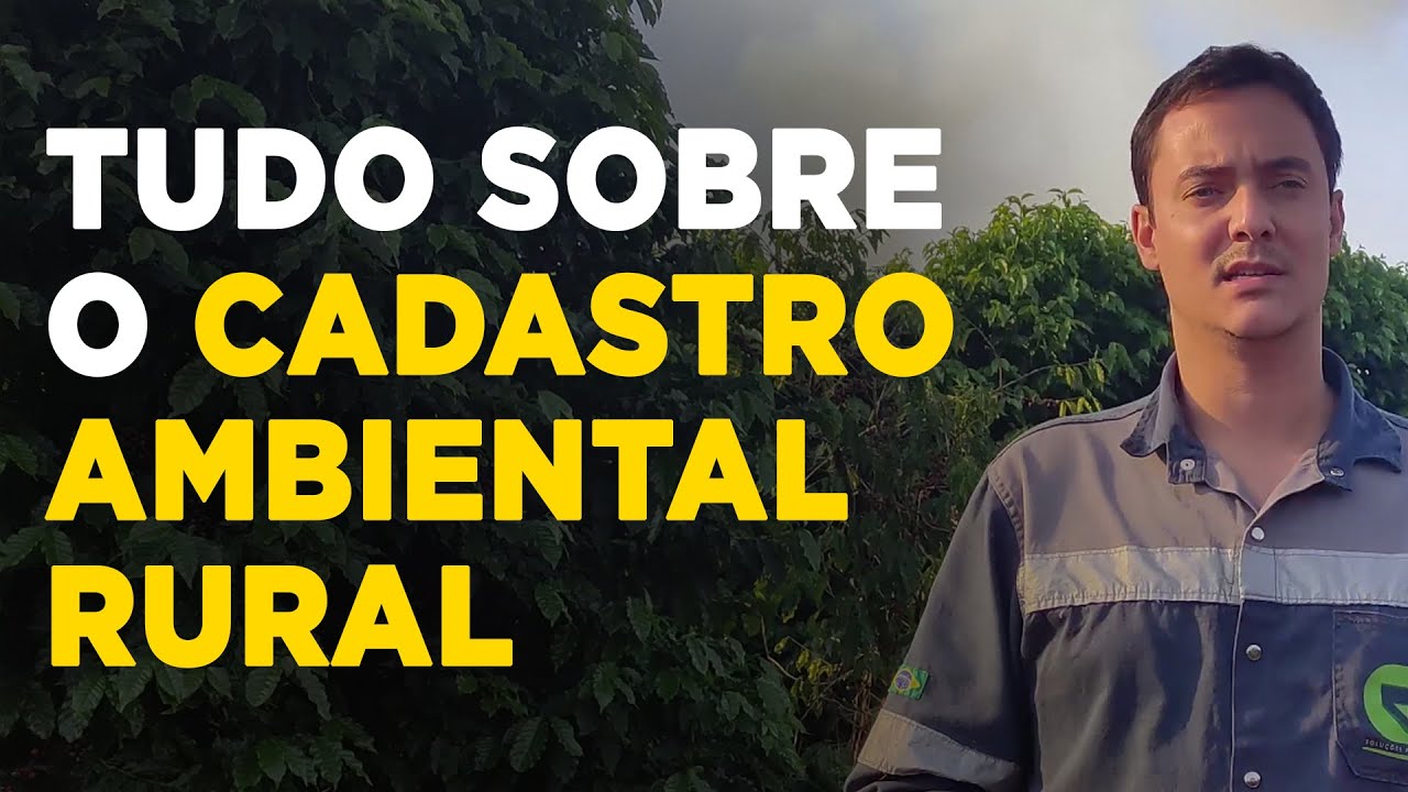 ENTENDA O QUE É O CADASTRO AMBIENTAL RURAL E SAIBA QUEM PRECISA FAZER