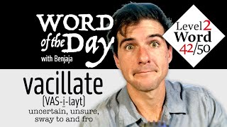 vacillate (VAS-i-layt) | Word of the Day 92/500