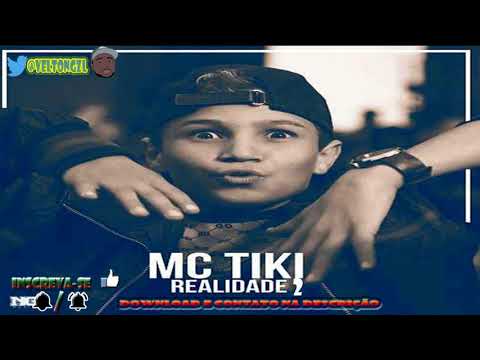 Mc Tiki - Realidade 2 ( Prod Maralho ) 2018
