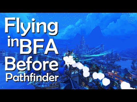 Battle For Azeroth Flying Before Pathfinder!