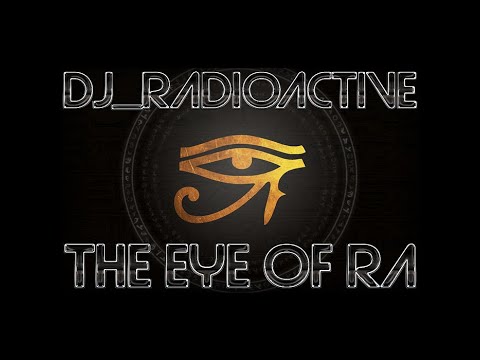 DJ_Radioactive  - The Eye Of RA