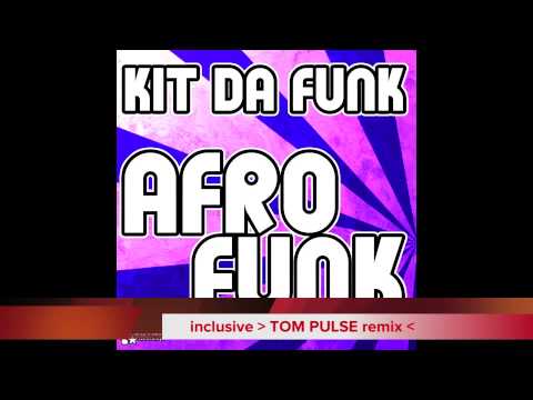 Kit da Funk - Afro Funk -Offical Release