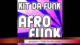 Kit da Funk - Afro Funk -Offical Release