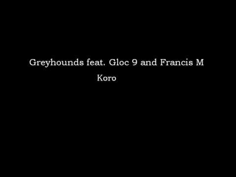Greyhoundz - koro feat. Gloc 9 and Francis M [HD]