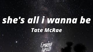 Tate McRae - she's all i wanna be (Lyrics) | Stupid boy making me so sad