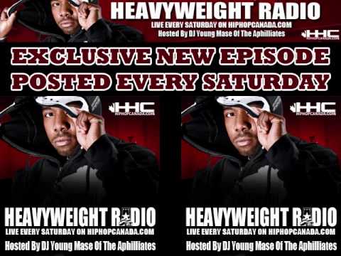 DJ Young Mase's Heavyweight Radio Episode 1 on HipHopCanada.com (Preview)