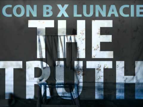 Con B ft Lunacie - The Truth