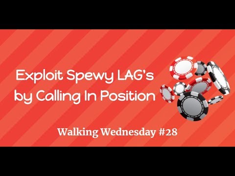 Exploit Spewy LAG’s by Calling In Position