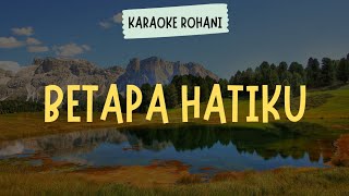 Download lagu BETAPA HATIKU BERTERIMA KASIH YESUS ( KARAOKE   LIRIK ) - LAGU ROHANI KRISTEN mp3