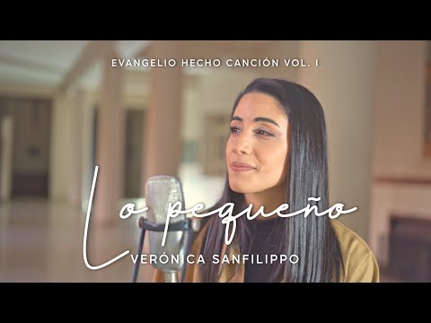 Verónica Sanfilippo / Lo pequeño - Música Católica