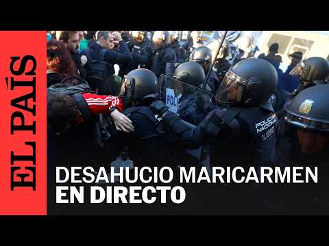 DIRECTO | Agentes de policía desalojan manifestantes en el desahucio de Maricarmen | EL PAÍS