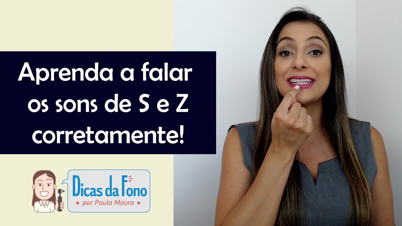 Como pronunciar os sons de S e Z corretamente