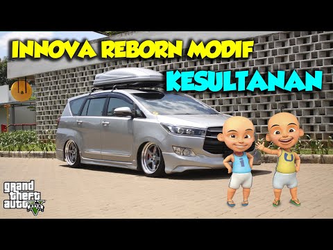 TOYOTA INNOVA REBORN MODIF ter KECE DUNIA Sultan Upin Ipin KEREN - GTA V Sultan Upin Ipin Terbaru
