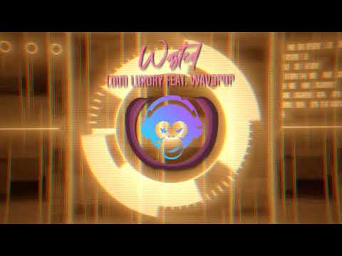 Loud Luxury x WAV3POP - Wasted