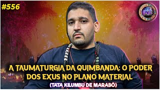 A TAUMATURGIA DA QUIMBANDA: O PODER DOS EXUS NO PLANO MATERIAL - TATA KILUMBU - INÉ #556