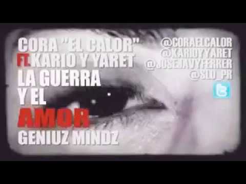 CORA "EL CALOR" FT. KARIO Y YARET LA GUERRA Y EL AMOR