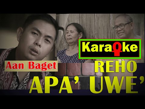 Reho Apa' uwe' Versi Karaoke (Aan Baget)