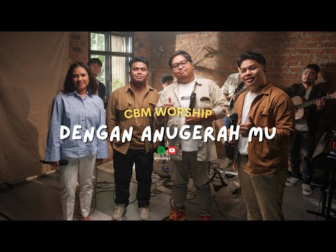 Dengan AnugerahMu | CBM Worship
