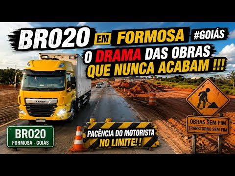 EP185/25 #BR020  EM FORMOSA #GOIÁS , O DRAMA DAS OBRAS QUE NUNCA ACABAM !!! 
