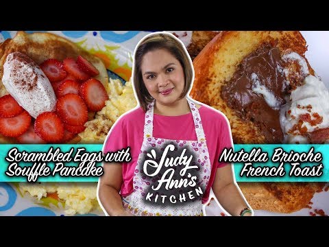 [Judy Ann’s Kitchen 16] Ep 4: Creamy Scrambled Eggs & Souffle Pancakes, Nutella Brioche French Toast