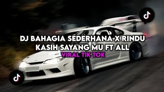 Download lagu DJ BAHAGIA SEDERHANA X RINDU KASIH SAYANG MU FT ALL VIRAL TIK TOK mp3