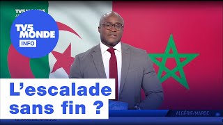 Algérie et Maroc : jusqu'où l'escalade peut-elle aller ? | TV5 Monde Info