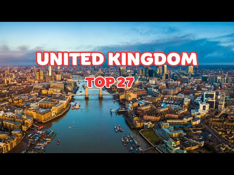 Top 27 Places To Visit In United Kingdom   UK Travel Guide